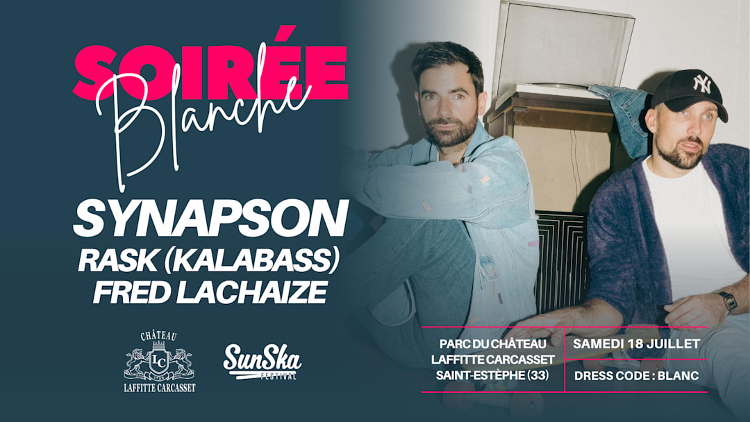 Soirée Blanche #2 : Synapson, Rask (Kalabass), Fred Lachaize