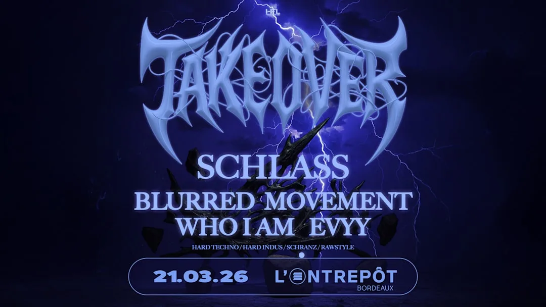 TAKEOVER // SCHLASS - BLURRED MOVEMENT - WHO I AM - EVYY
