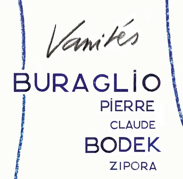 Vanités : Pierre Buraglio, Zipora Bodek, Claude Buraglio