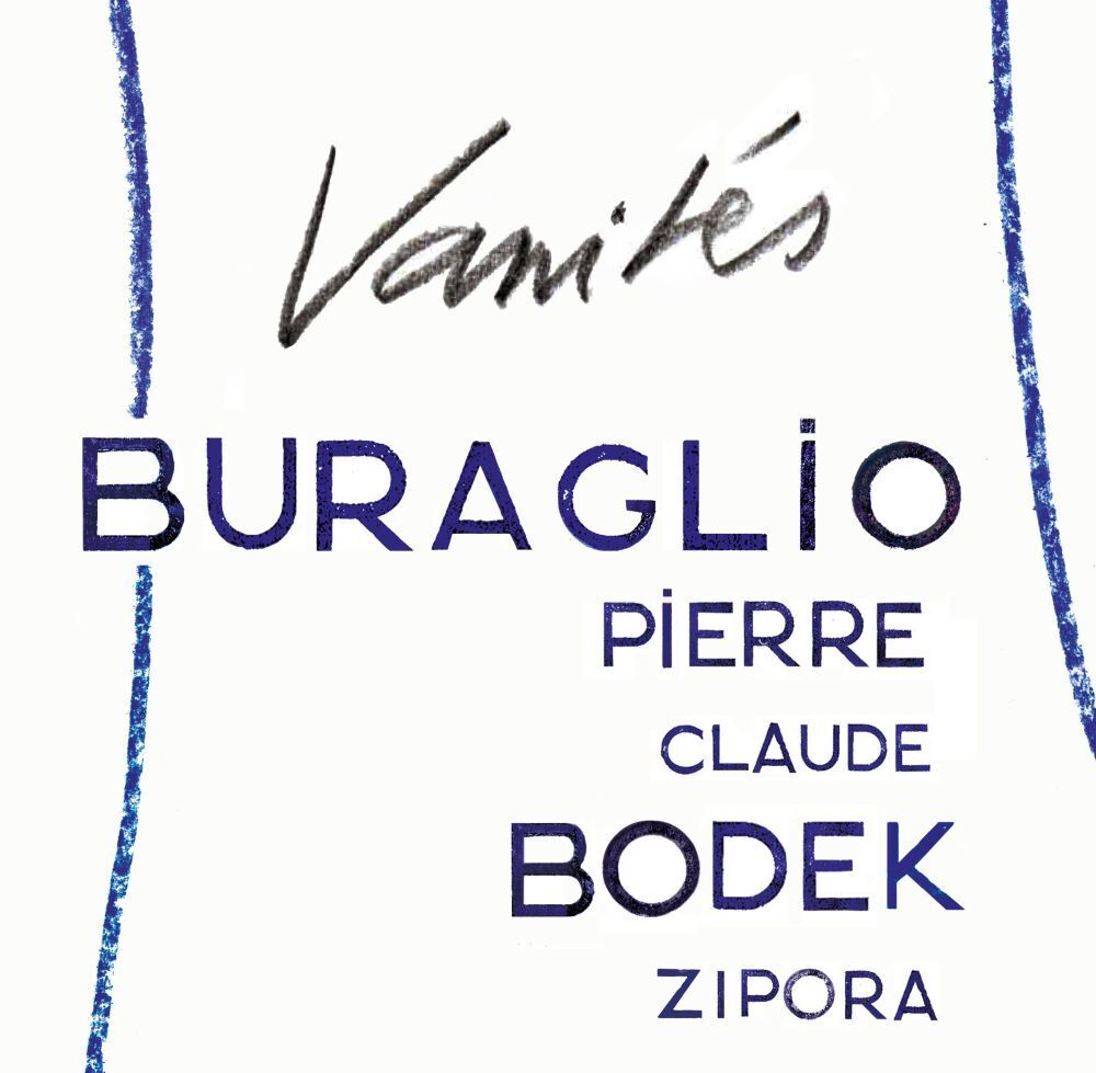 Vanités : Pierre Buraglio, Zipora Bodek, Claude Buraglio